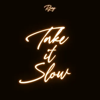 Take It Slow by Rjay