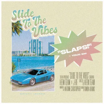 Slide To The Vibes by Heem Team4L