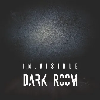 Dark Room by In.Visible