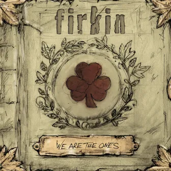 We Are the Ones by Firkin