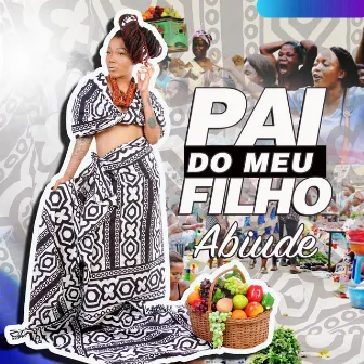 Pai do Meu Filho by Abiude