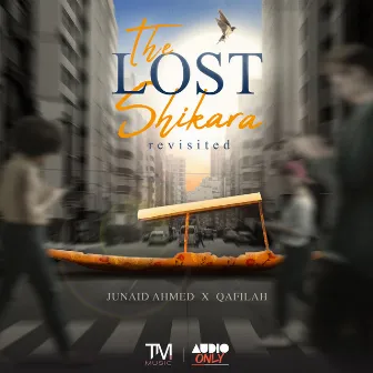 The Lost Shikara Revisited by Qafilah