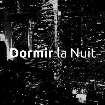 Dormir la Nuit - Anti Bruit pour Dormir, Musique Relaxante pour Dormir by Prime Musique Pour le Sommeil