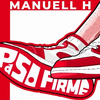 Paso Firme by Manuell h