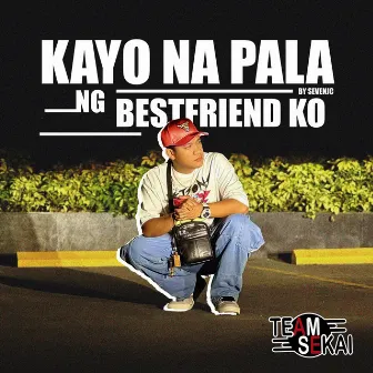 Kayo Na Pala Ng Bestfriend Ko by Team Sekai