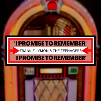 I Promise to Remember by The Teenagers