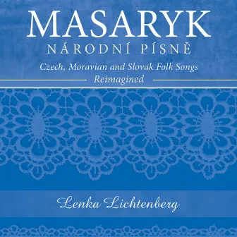 Národní písně: Czech, Moravian & Slovak Folk Songs Reimagined by Lenka Lichtenberg