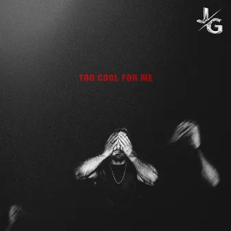 Too Cool For Me by Josey Greenwell