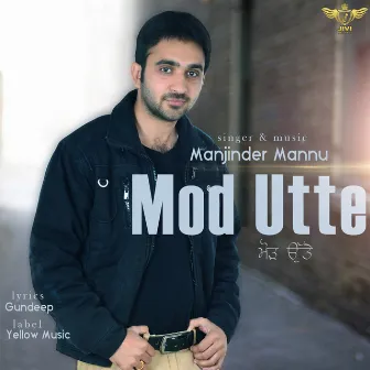 Mod Utte by Manjinder Mannu