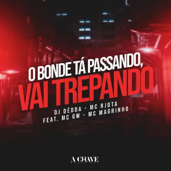 O Bonde tá Passando, Vai Trepando by Dj Dédda