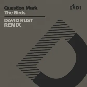 The Birds (David Rust Remix) - D1 by Question Mark