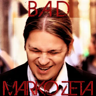 Bad by Marko Zeta