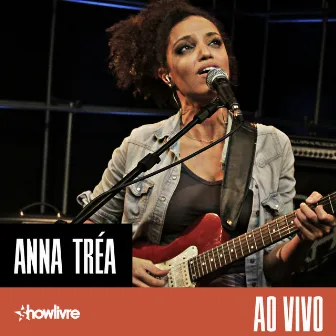 Anna Tréa no Estúdio Showlivre (Ao Vivo) by Anna Tréa