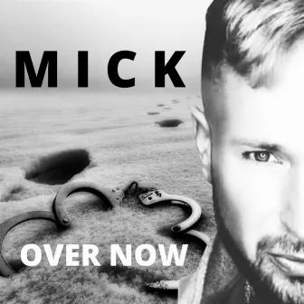 Over Now by Mick