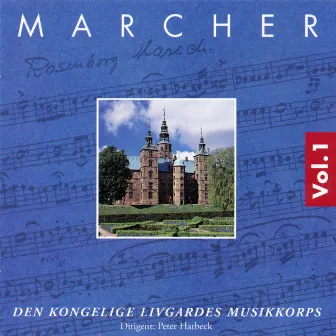 Marcher Vol. 1 by Den Kongelige Livgardes Musikkorps