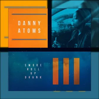 Smoke Roll Up Drank by Danny Atoms