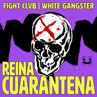 Reina Cuarentena by White Gangster