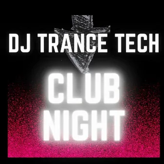 Club Night by DJ Trance Tech