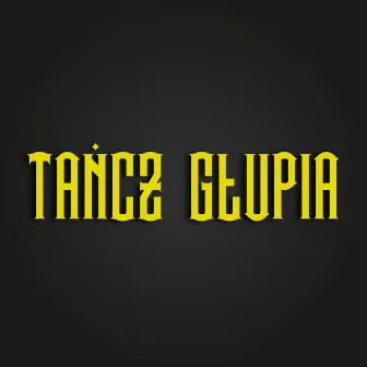 Tańcz Głupia by GSP