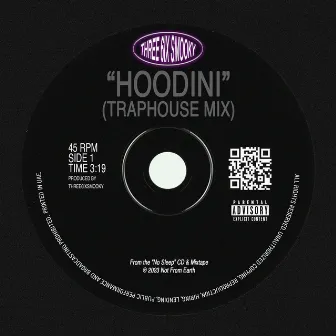 HOODINI (TRAPHOUSE MIX) by Three6ixSmooky