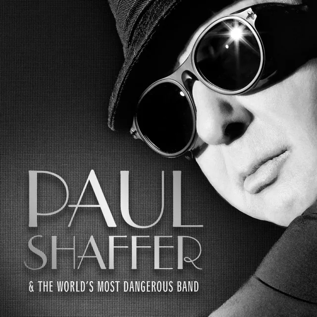 Paul Shaffer And The World's Most Dangerous Band