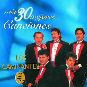 Mis 30 Mejores Canciones by Los Caminantes