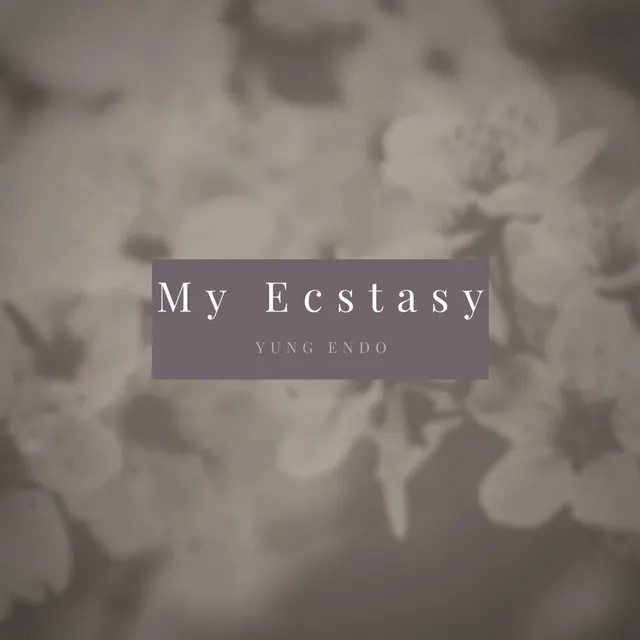 My Ecstasy