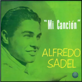 Mi Canción by Alfredo Sadel