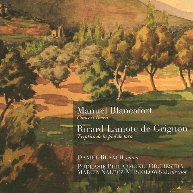 Manuel Blancafort: Concert Ibèric - Ricard Lamote de Grignon: Tríptico de la Piel de Toro