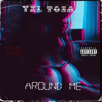 Around Me by YXL Tosa