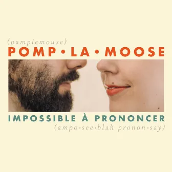 Impossible à prononcer by Pomplamoose