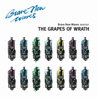 The Grapes Of Wrath: Brave New Waves Session by The Grapes Of Wrath