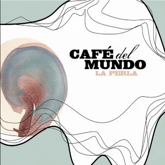 La Perla by Café del mundo