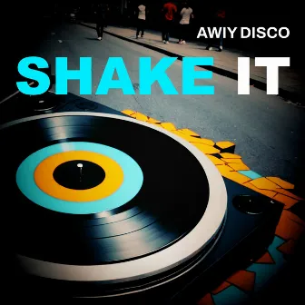 Shake It by Awiy Disco