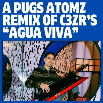 Agua Viva - Pugs Atomz Remix by C3zr