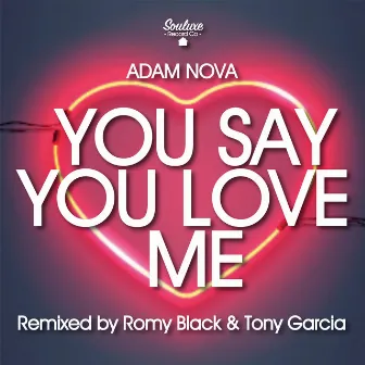 You Say You Love Me by Adam Nova