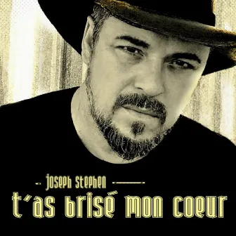 T'as brisé mon coeur by Joseph Stephen