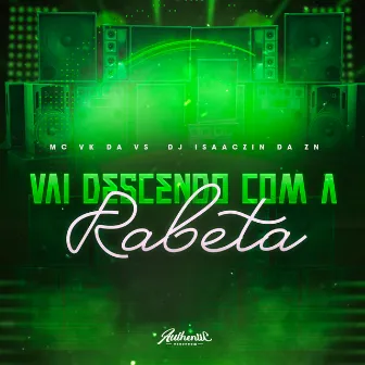 Vai Descendo Com a Rabeta by DJ ISAACZIN DA ZN