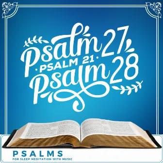 Psalm 27, Psalm 21, Psalm 28 (Psalms for Sleep Meditation with Music) by Psalmsify