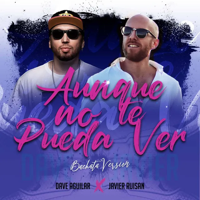 Aunque No Te Pueda Ver - Bachata Version