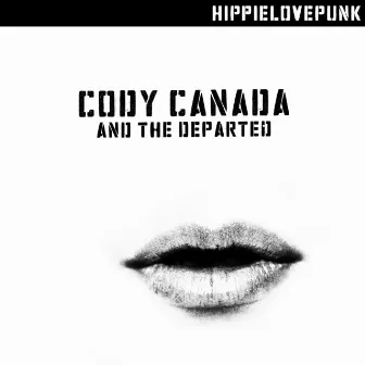 HippieLovePunk by Cody Canada & The Departed