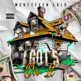 I Got 5 on it by MoneyFeen Lalo