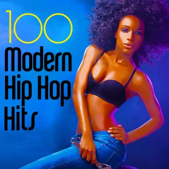 100 Modern Hip Hop Hits! by Unknown Artist