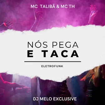 Nós Pega e Taca by DJ MELO EXCLUSIVE