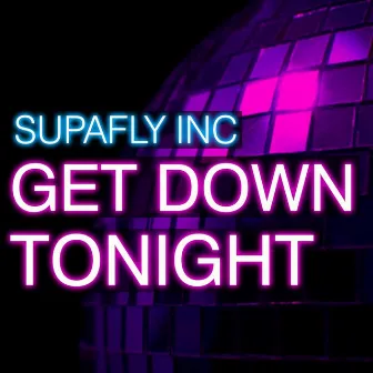 Get Down Tonight by Supafly