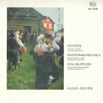 Alfvén: Festspel, Op. 25, Midsommarvaka, Op. 19 & Dalarapsodi, Op. 48 by Kungliga Hovkapellet