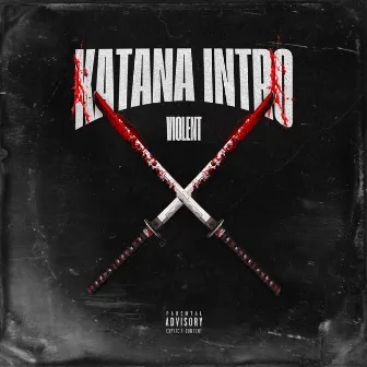 Katana Intro by VIOLENT