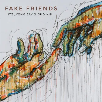 FAKE FRIENDS by Gud Kid