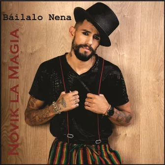 Báilalo Nena by Novik La Magia