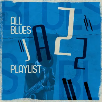 All Blues Jazz Playlist by Easy Listening Instrumentals